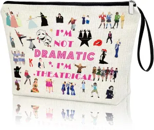 Broadway Gift Theater Gifts Makeup Bag Theatre Bag I'm Not Dramatic I'm Theatrical Musical Theatre Gift Wicked West End Broadway Gifts for Theater Lovers Zipper Pouch